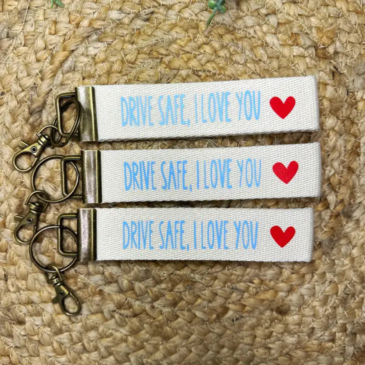 drive safe i love you wristlet keychain
