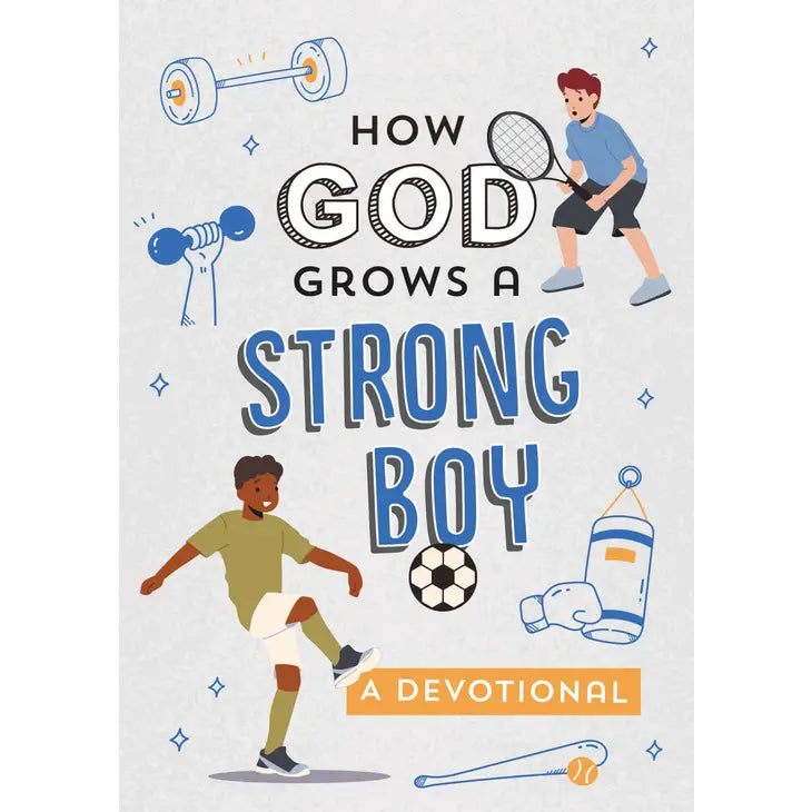 how God grows a strong boy