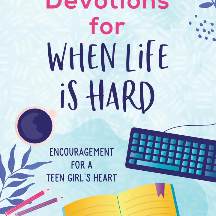 180 devotions for when life is hard (teen girl)