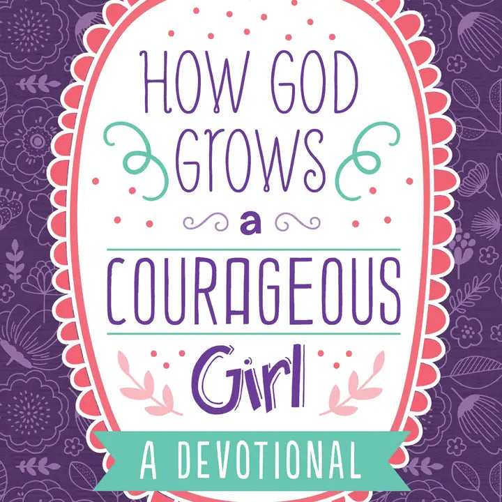 how God grows a courageous girl