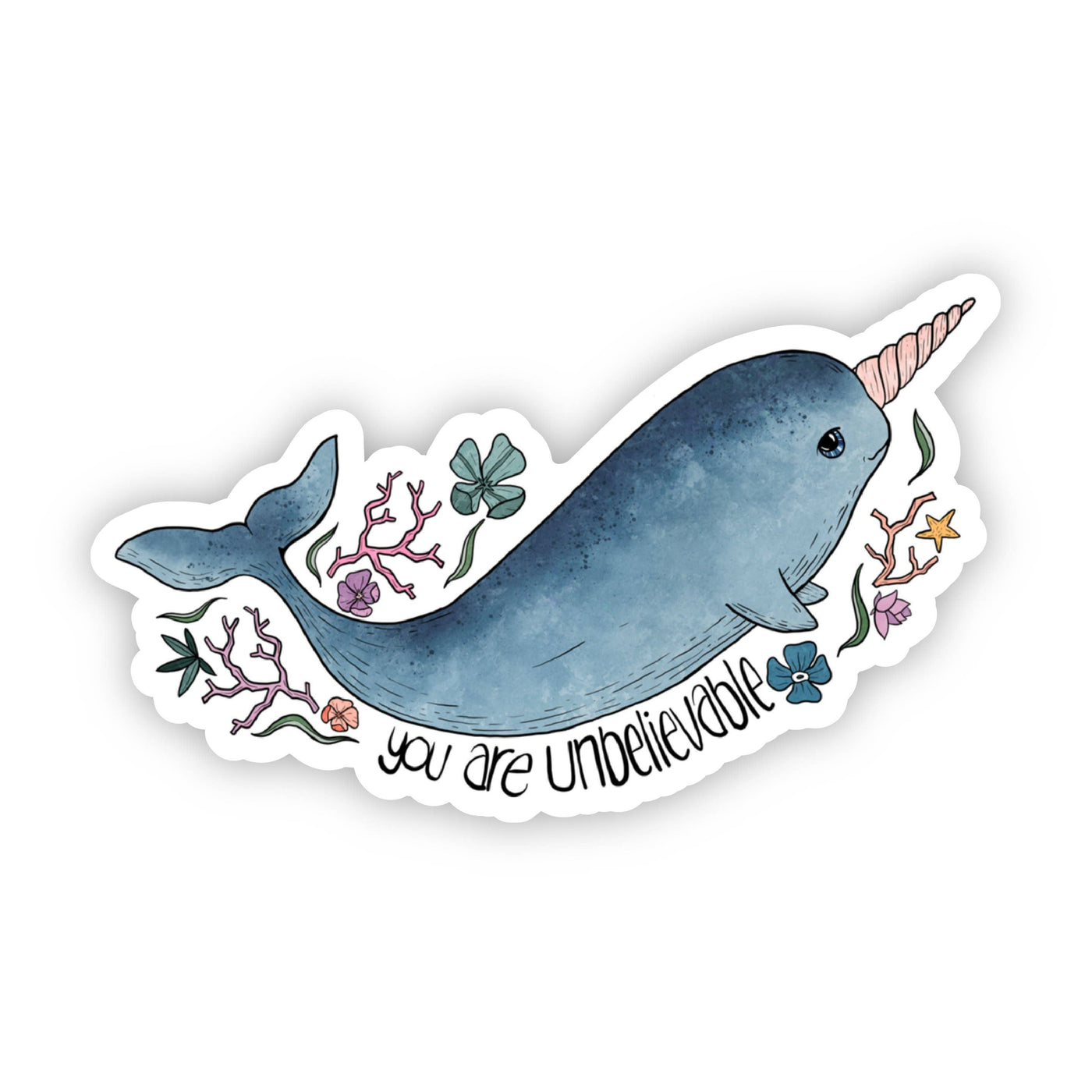 Narwhal Sticker - You Are Unbelievable