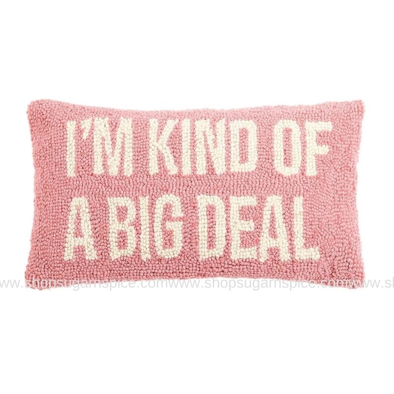 I'm Kind of A Big Deal Hook Pillow, Pink